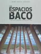 Los espacios de Baco : arquitectura y paisaje del vino en la Rioja-Alavesa