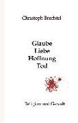 Glaube, Liebe, Hoffnung, Tod