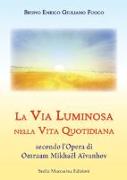 La via luminosa nella vita quotidiana secondo l'opera di Omraam Mikhaël Aïvanhov