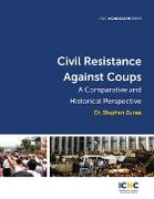 Civil Resistance Against Coups: A Comparative and Historical Perspective