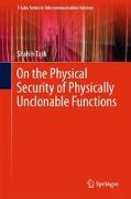 On the Physical Security of Physically Unclonable Functions