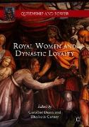 Royal Women and Dynastic Loyalty