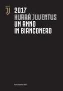 Hurrà Juventus. Un anno in bianconero. Annuario ufficiale 2017