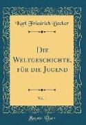 Die Weltgeschichte, für die Jugend, Vol. 1 (Classic Reprint)