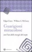 Guarigioni miracolose con l'uso delle energie del corpo