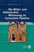 Die Bilder zum italienischen Minnesang im Canzoniere Palatino