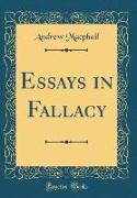 Essays in Fallacy (Classic Reprint)