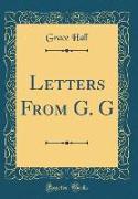 Letters From G. G (Classic Reprint)