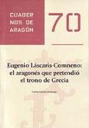 Eugenio Láscaris Comneno : el aragonés que pretendió el trono de Grecia