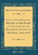 Nineteenth Biennial Report of the Board of Trustees of the Historical Society of Montana, 1927-1928 (Classic Reprint)