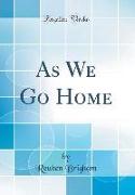 As We Go Home (Classic Reprint)