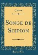 Songe de Scipion (Classic Reprint)