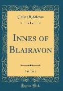 Innes of Blairavon, Vol. 1 of 3 (Classic Reprint)