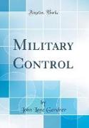 Military Control (Classic Reprint)