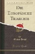 Die Europäische Triarchie (Classic Reprint)