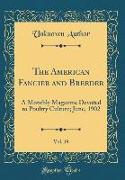 The American Fancier and Breeder, Vol. 19: A Monthly Magazine Devoted to Poultry Culture, June, 1902 (Classic Reprint)