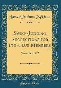 Swine-Judging Suggestions for Pig-Club Members: November, 1917 (Classic Reprint)