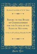 Report of the Board of Commissioners for the Insane of the State of Montana: For the Fiscal Year Ending November 30, 1898 (Classic Reprint)