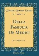 Della Famiglia de Medici (Classic Reprint)
