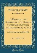 A Replay to the Address of E. T. Carson, to the Ohio Council of Deliberation, N. M. J: At Its Annual Session, May, 1890 (Classic Reprint)