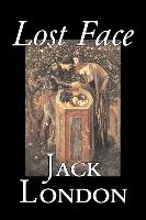 Lost Face by Jack London, Fiction, Action & Adventure