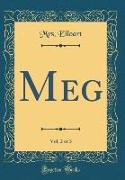 Meg, Vol. 2 of 3 (Classic Reprint)