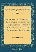 Incidence of Notifiable Infectious Diseases in Each Sanitary District in England and Wales During the Year 1920 (Classic Reprint)
