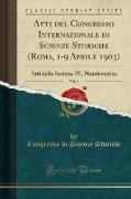 Atti del Congresso Internazionale di Scienze Storiche (Roma, 1-9 Aprile 1903), Vol. 6