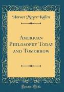American Philosophy Today and Tomorrow (Classic Reprint)