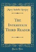 The Interstate Third Reader (Classic Reprint)