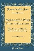 Mortality, a Poem Sung in Solitude