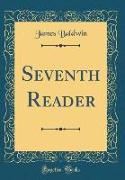 Seventh Reader (Classic Reprint)