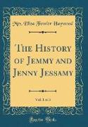 The History of Jemmy and Jenny Jessamy, Vol. 1 of 3 (Classic Reprint)