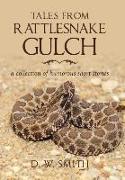 Tales from Rattlesnake Gulch