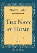 The Navy at Home, Vol. 3 (Classic Reprint)