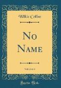 No Name, Vol. 2 of 3 (Classic Reprint)