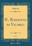 IL Ramayana di Valmici, Vol. 2 (Classic Reprint)