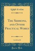 The Sermons, and Other Practical Works, Vol. 10 of 10 (Classic Reprint)