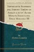 Importante Scoperta del Famoso Tarèno di Amalfi e di un' Altra Moneta Inedita del Doge Mansone III (Classic Reprint)