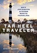 Tar Heel Traveler: New Journeys Across North Carolina