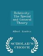 Relativity: The Special and General Theory - Scholar's Choice Edition
