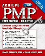 Achieve PMP Exam Success: A Concise Study Guide for the Busy Project Manager