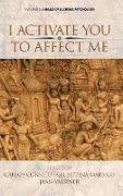 I Activate You To Affect Me (hc)