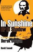 In Sunshine or in Shadow: A Journey Through the Life of Derek Dougan