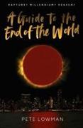 A Guide to the End of the World