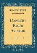 Danbury Rodd Aviator (Classic Reprint)