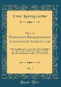 Neues Historisch-Biographisches Lexikon Der Tonkünstler, Vol. 2: Welches Nachrichten Von Dem Leben Und Den Werken Musikalischer Schriftsteller, Berühm