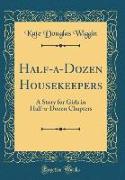 Half-a-Dozen Housekeepers