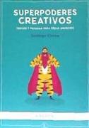 Súperpoderes creativos : trucos y astucias para crear anuncios