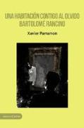 Una habitación contigo al olvido : Bartolomé Rancino